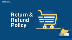 Return and Refund Policies